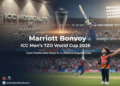Marriott Bonvoy x ICC Men’s T20 World Cup 2026